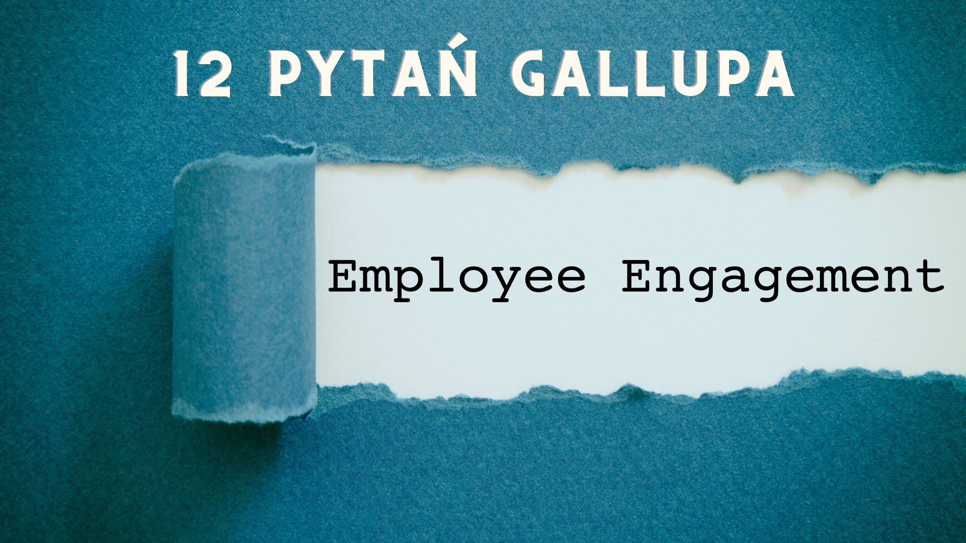 Niebieska kartka z napisem „12 pytań Gallupa” i „Employee Engagement”